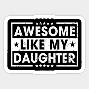 Awesome Like My Daughter Retro Funny Sayings Father Mom Dad Sticker